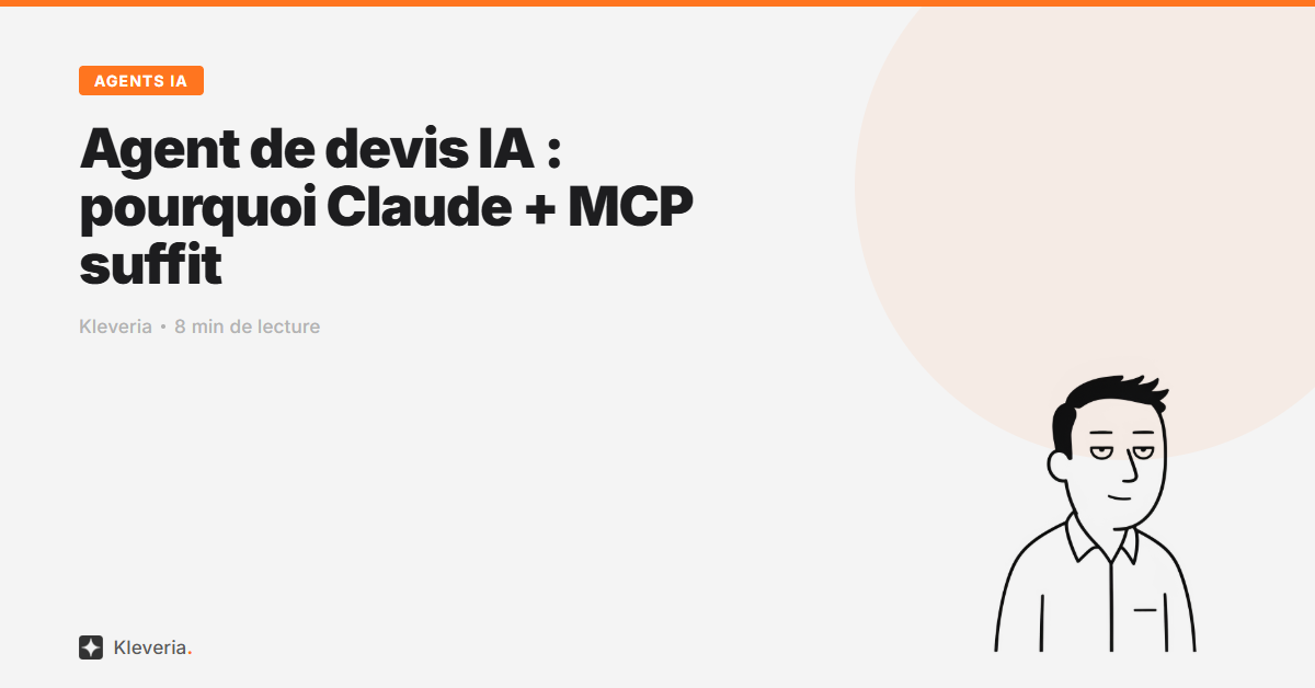 Agent de devis IA : pourquoi Claude + MCP suffit